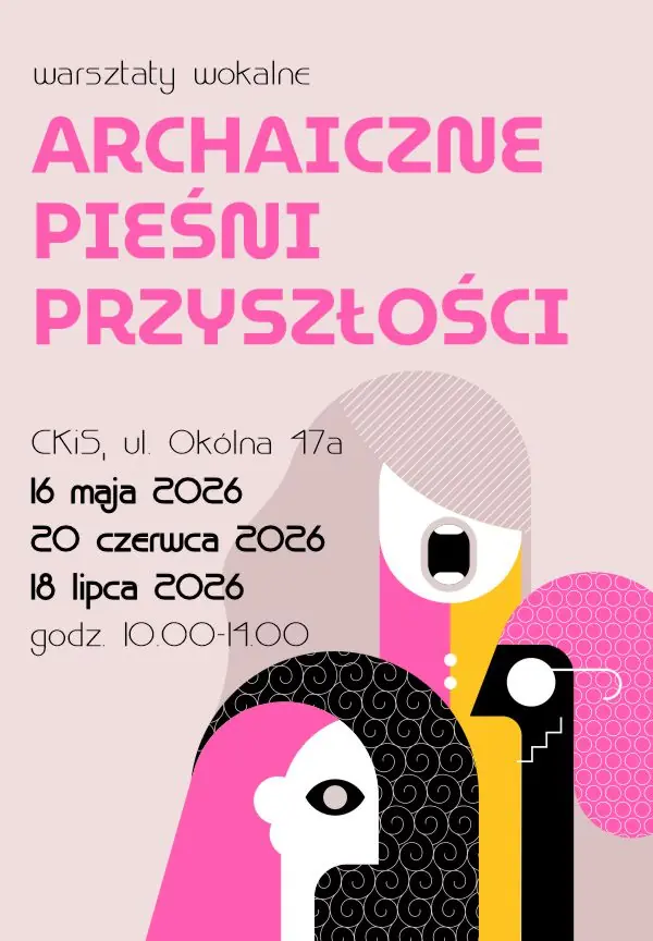 Warsztaty „Archaiczne pieśni przyszłości” — CKiS w Koninie, Konin