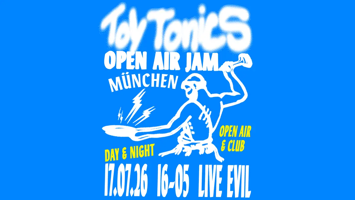 Toy Tonics Open Air Jam (Day & Night) — LIVE EVIL, Munich