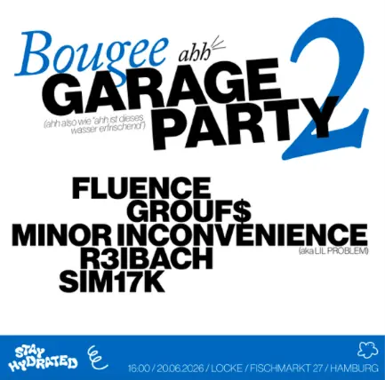 Bougee ahh GARAGE PARTY 2 with fluence, Grouf$, sim17k, r3ibach & minor inconvenience — Locke, Hamburg
