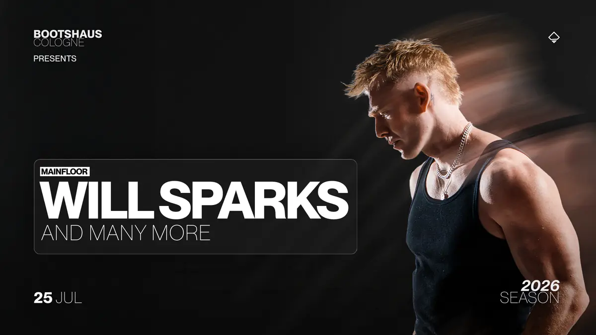 WILL SPARKS pres. by Bootshaus — Bootshaus, Cologne