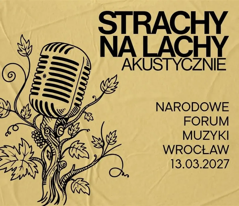 Strachy na Lachy Akustycznie — Narodowe Forum Muzyki, Вроцлав