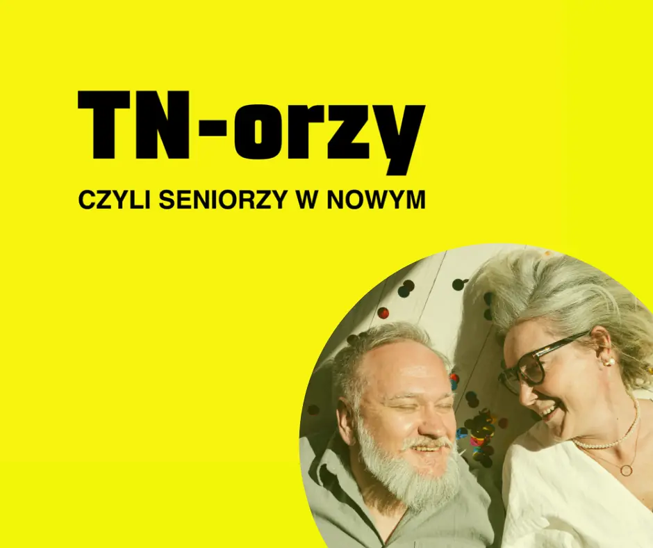 TN-orzy, or Seniors in the New — Teatr Nowy im. Izabelli Cywińskiej w Poznaniu, Poznań
