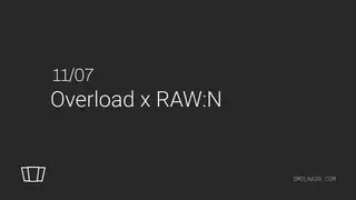 Overload x RAW:N