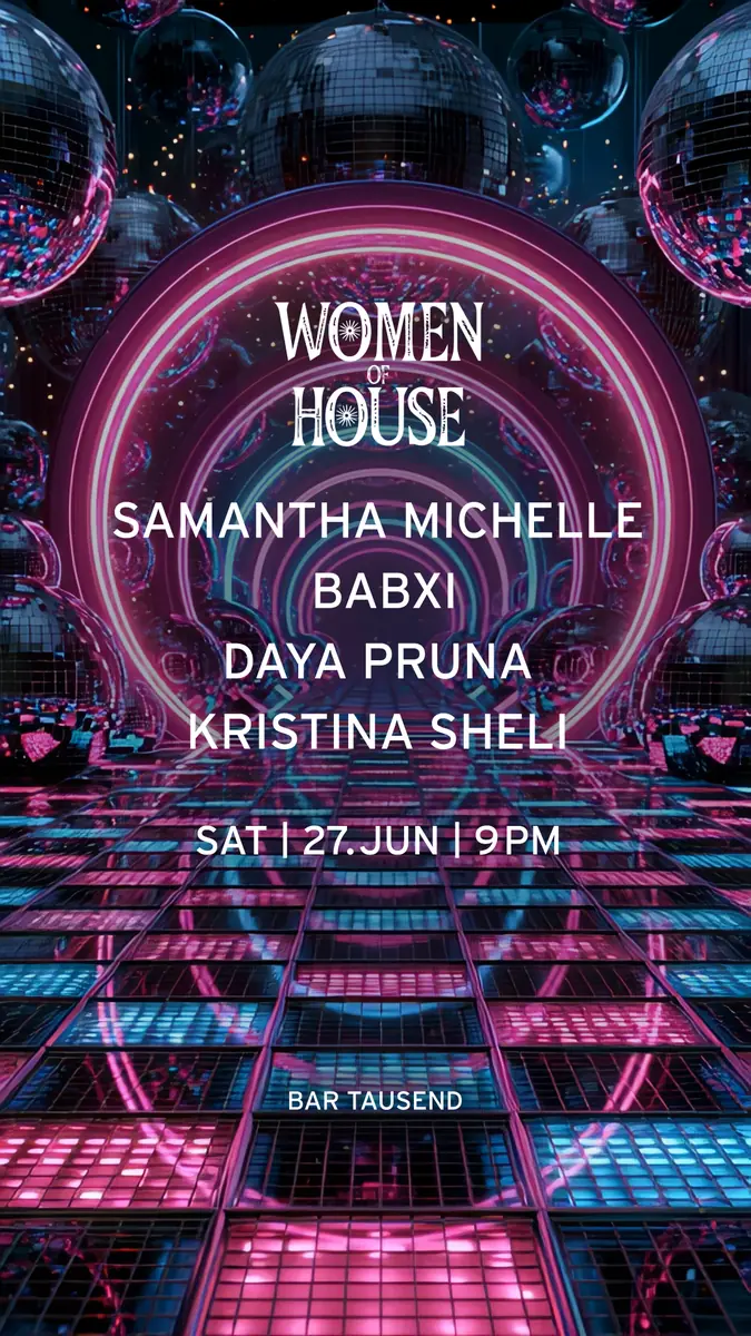 Woman of House: Samantha Michelle - babxi - Kristina Sheli - Daya Pruna — Tausend, Берлін