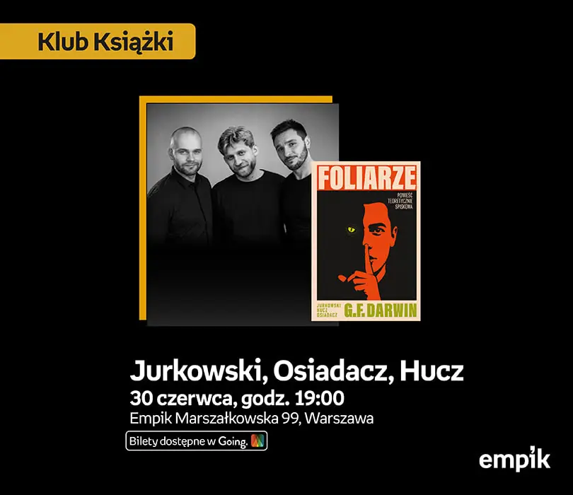 Jurkowski, Osiadacz, Hucz w Klubie Książki | „Foliarze. Powieść teoretycznie spiskowa” — Klub Empik, Warszawa