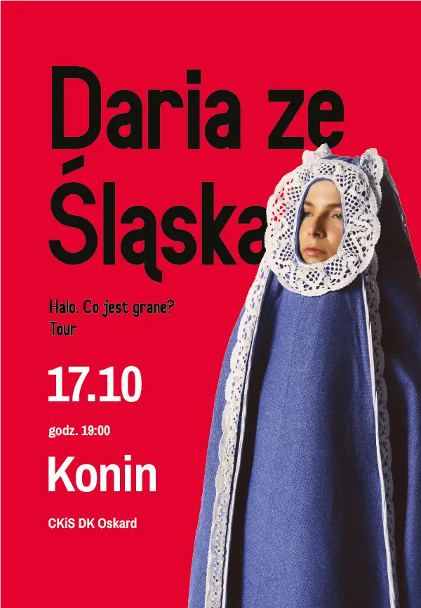 DARIA ZE ŚLĄSKA | KONCERT — Dom Kultury Oskard w Koninie, Konin