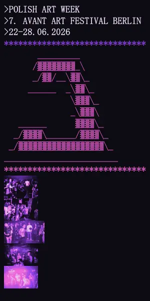 Polish Art Week / 7th Avant Art Festival BERLIN — TBA - various venues, Berlín