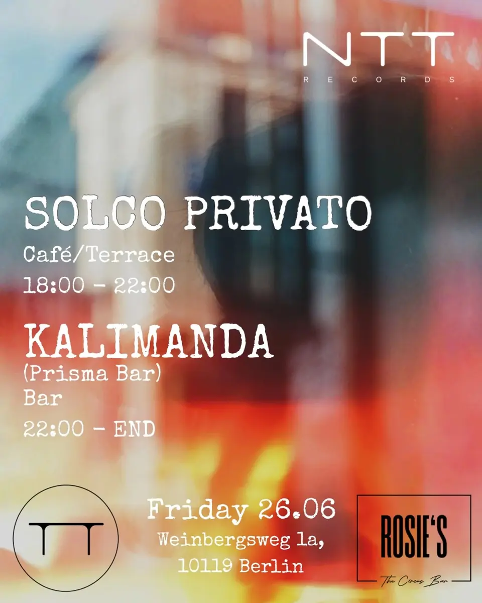 Rosie's Bar x NTT Records presents: Summer Edition with Solco privato & Kalimanda — Rosie's Bar, Berlin