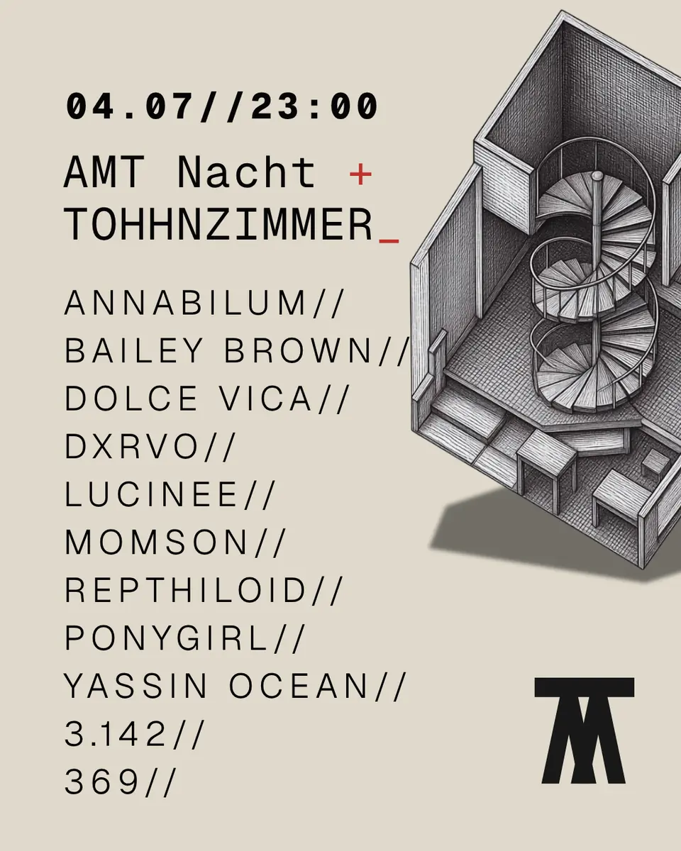 AMT Nacht x TOHHNZIMMER — AMT, Berlin
