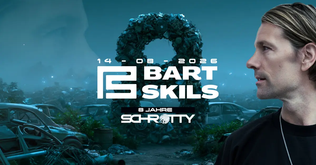 SCHROTTY 8th Anniversary with BART SKILLS and many more — Schrotty, Cologne
