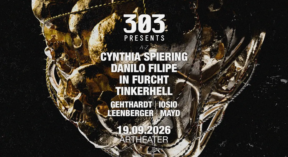 303 presents Cynthia Spiering, Danilo Filipe, In Furcht, TINKERHELL u. v. m. — Artheater, Köln