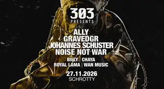 303 presents Johannes Schuster, Noise Not War, GRAVEDGR, Ally и другие