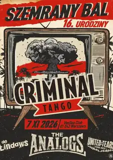 CRIMINAL TANGO • THE ANALOGS • DE ŁINDOWS • THE UNITED TEARS