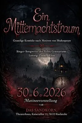 Fichte Gymnasium Karlsruhe presents: A Midnight Dream — Das Sandkorn Theater & Mehr gGmbH, Karlsruhe