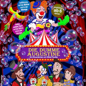 The Silly Augustine - A Circus Fairy Tale by Otfried Preußler — Haus der Jugend, Mainz