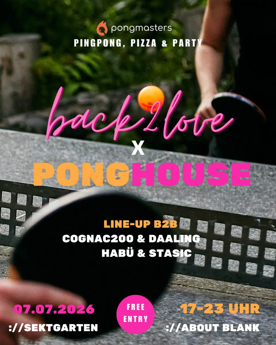 ://sektgarten x back2love x Ponghouse [вхід вільний & open air] — ://about blank, Берлін