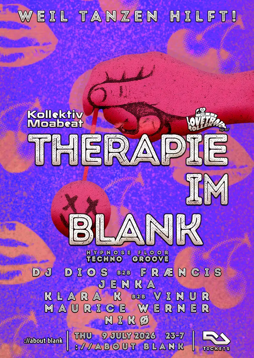 THERAPIE IM BLANK - Weil Tanzen hilft [Kollektiv Moabeat x LoveTrain] — ://about blank, Берлін