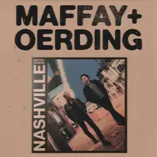 MAFFAY + OERDING "NASHVILLE" / ТІЛЬКИ КВИТКИ & CD + КВИТКИ