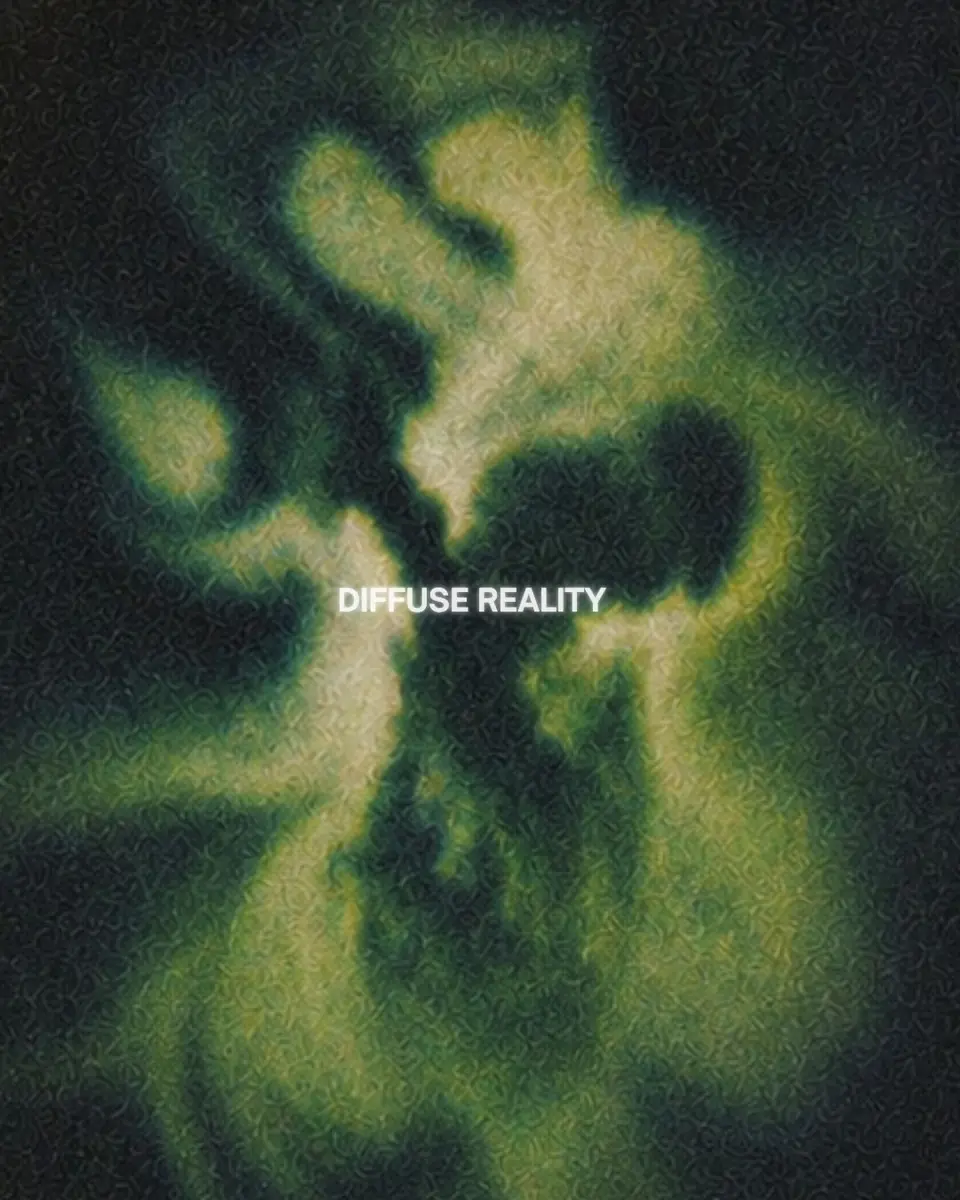 DIFFUSE REALITY — TBA - Berlin, Berlin