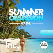 Summer Obsession | 03.07.2026 — Inc., Wien