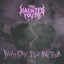 The Haunted Youth - Boys Cry Too Tour — STROM, Munich