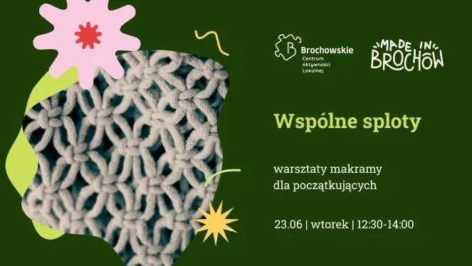 Общие переплетения - мастер-классы макраме для начинающих — CAL Brochów, Вроцлав