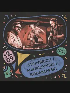 16. Lublin Jazz Festiwal: Forever Ahead: STEINBRICH/MIARCZYŃSKI/RODAKOWSKI (PL)