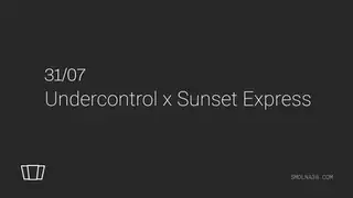 Undercontrol x Sunset Express