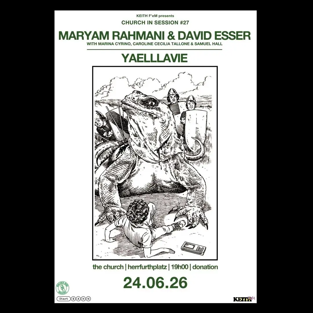 Church in session #27: Maryam Rahmani & David Esser | Yaelllavie — Start.Bahn - Genezarethkirche, Berlin