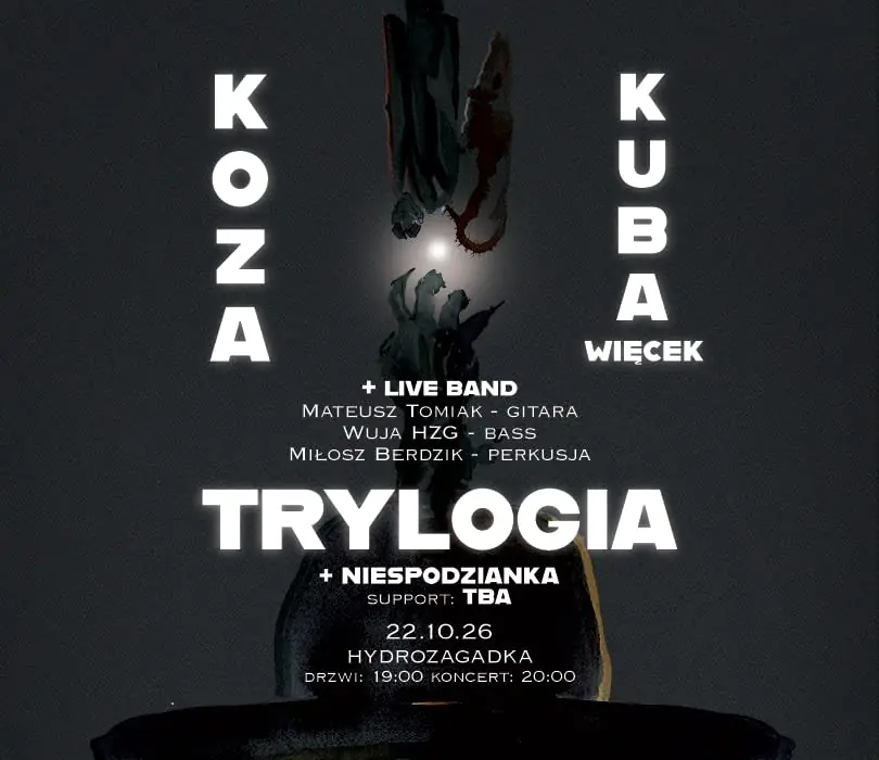 Koza & Kuba Więcek - TRYLOGIA + live band + niespodzianka + support — Klub Hydrozagadka, Warszawa