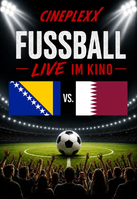 FIFA World Cup 2026™: Gruppe B Bosnien-Herzegowina - Katar — Annenhof Kino, Graz