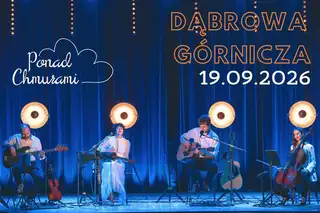 Dąbrowa Górnicza - koncert zespołu Ponad Chmurami