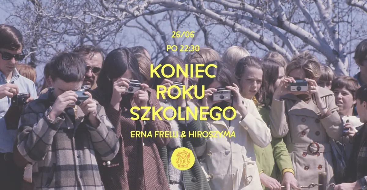 KONIEC ROKU SZKOLNEGO | erna frelli & hiroszym — barStudio, Warszawa