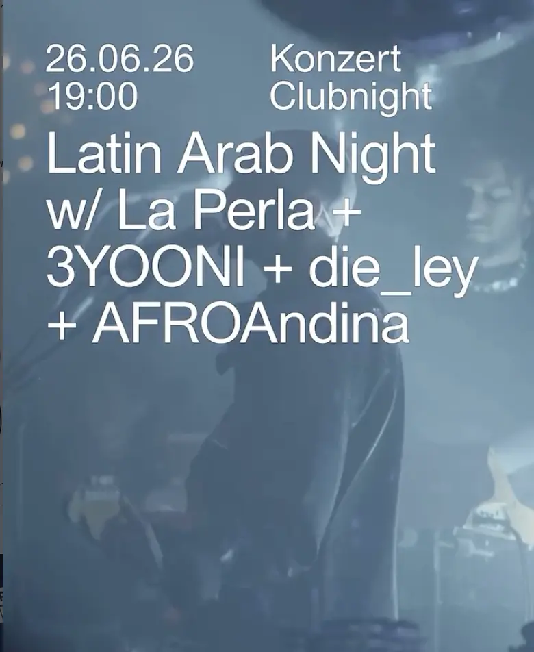 Latin Arab Night w/ La Perla + 3YOONI + die_ley + AFROAndina — Import Export, Munich