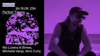 Perfect Timing with Fero Duman & Nic Lorenz & SIMES, Michelle Vanja, Nick Curly