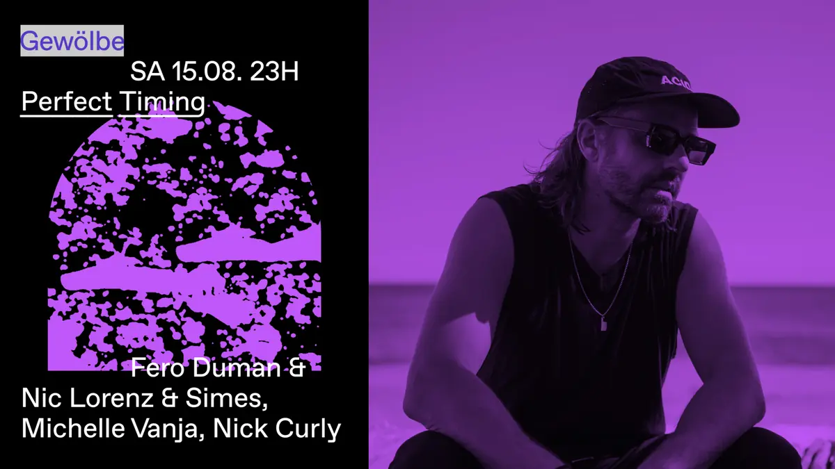 Perfect Timing with Fero Duman & Nic Lorenz & SIMES, Michelle Vanja, Nick Curly — Gewölbe, Кельн