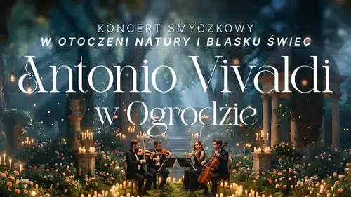 Koncert plenerowy przy świecach: Antonio Vivaldi - Cztery Pory Roku
