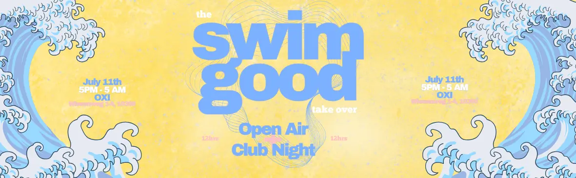 The Swim Good Take Over: day time Open Air + Club Night — OXI, Berlin
