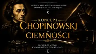 Chopin Concert in Darkness: Close Your Eyes. Hear More.