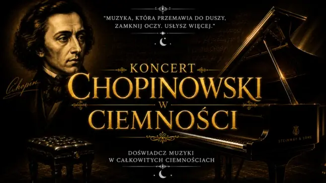Chopin Concert in Darkness: Close Your Eyes. Hear More. — Polish Baltic Philharmonic named after Frédéric Chopin, Gdańsk
