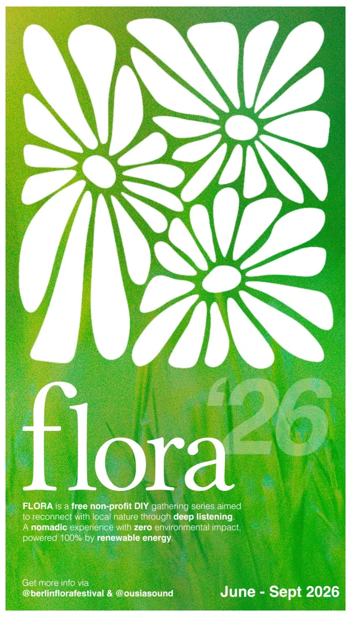 FLORA Festival '26 [Session 4] — TBA - Follow @BerlinFloraFestival & @Ousiasound to know exact locations, Берлін