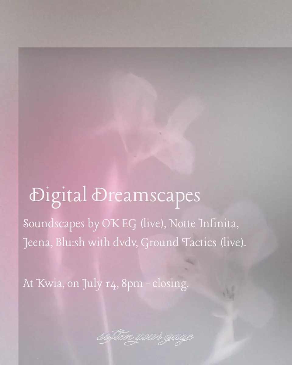 Digital Dreamscapes: OK EG, Blu:sh, Jeena, Notte Infinita, Ground Tactics — Kwia, Berlin
