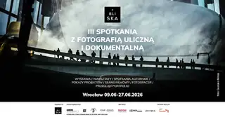 III edycja Z Bliska – Spotkania z Fotografią Uliczną i Dokumentalną