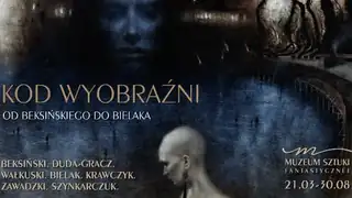 Code of Imagination - from Beksiński to Bielak