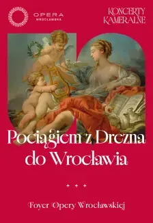 Pociągiem z Drezna do Wrocławia — Opera Wrocławska, Wrocław