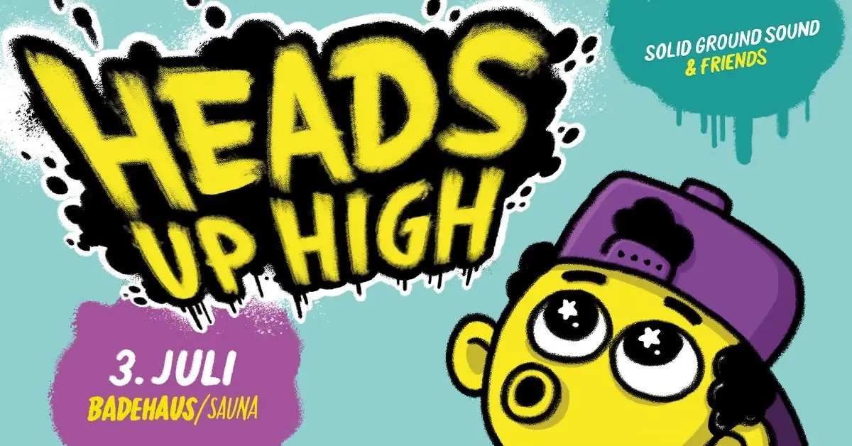 Heads Up High — Badehaus, Berlin