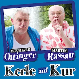 KERLE AUF KUR - Lou mer mei Rouh - с Мартином Рассау и Бернхардом Оттингером — Comödie Fürth, Фюрт