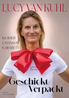 Musikkabarett: Lucy van Kuhl "Geschickt verpackt"