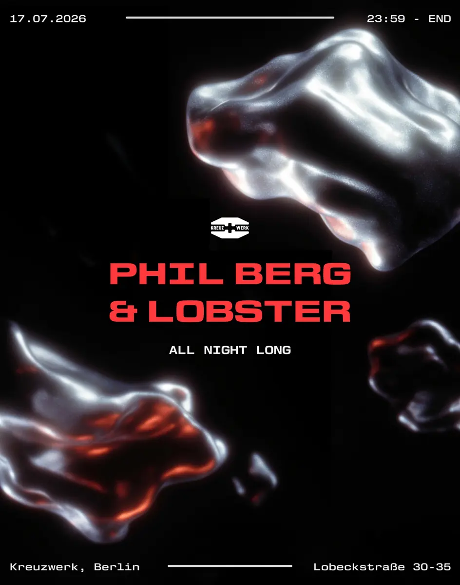 Lobster & Phil Berg - ALL NIGHT LONG — KREUZWERK, Berlin