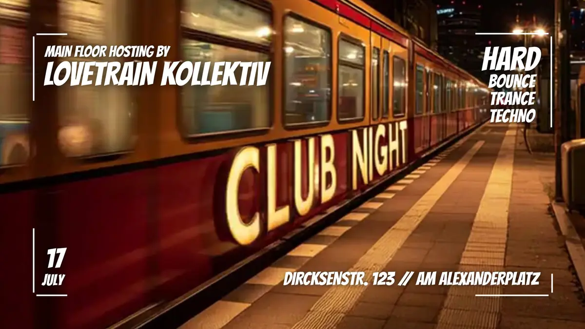 Club Night feat. Lovetrain Kollektiv (2 Floors // Bounce + Techno) — M-BIA, Berlin